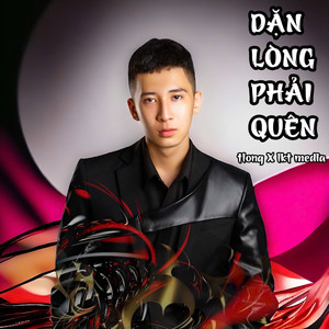 Dặn Lòng Phải Quên (Remix)