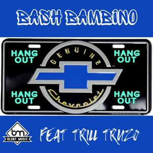 Hang Out (feat. Trill Truzo) [Explicit]