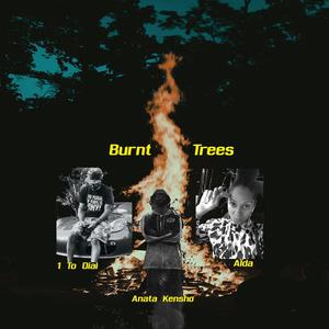 Burnt Trees (feat. 1 to Dial & Aïda) (Explicit)