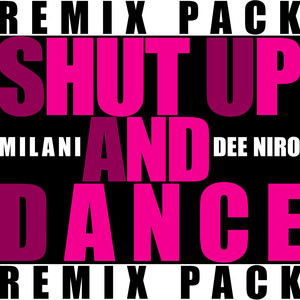 Shut Up And Dance (Remix Pack)