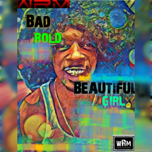 Bad Bold Beautiful Girl (Explicit)