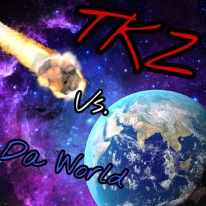 TkZ Vs. Da World (Deluxe) [Explicit]