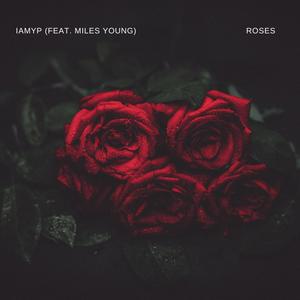 Roses (feat. MilesYoung) (Explicit)