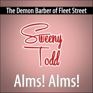 Sweeny Todd - Alms! Alms!