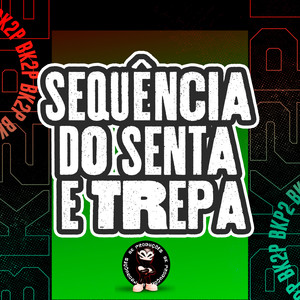 SEQUÊNCIA DO SENTA E TREPA (Explicit)