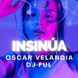 INSINÚA (feat. DJ FUL) [Explicit]