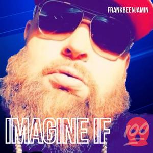 Imagine If (Explicit)