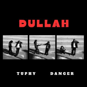 Dullah (feat. Danger)