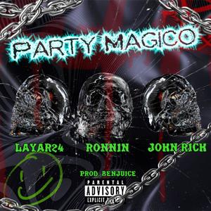 Party Mágico (feat. Benjuice, Layar24 & John Rich) [Explicit]