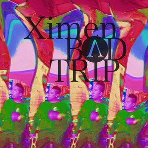 Ximen Bad Trip