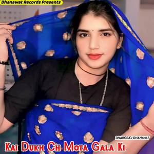 Kai Dukh Ch Mota Gala Ki