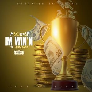 I'm Win'n (feat. Lfnd Fame) [Explicit]