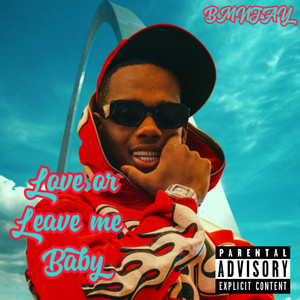 Love Or Leave Me Baby (Explicit)