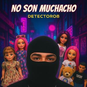 NO SON MUCHACHO (Explicit)