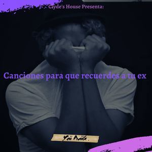 Canciones para Que Recuerdes a Tu Ex