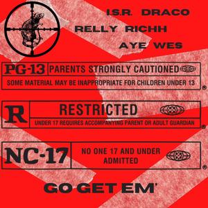 Go Get Em' (feat. Relly Richh & I.S.R Draco) [Explicit]