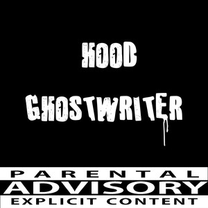 Hood Ghostwriter (Explicit)