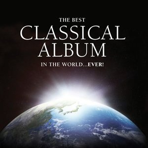 The Best Classical Album in The World...Ever!