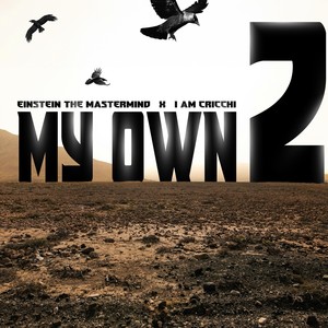My Own 2 (feat. I Am Cricchi) (Explicit)