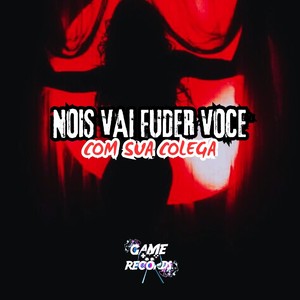 Nois Vai Fude Voce Com Sua Colega (Explicit)