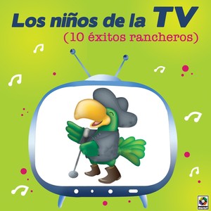 Los Ni?Os De La Tv 10 Exitos Rancheros