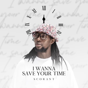 I Wanna Save Your Time