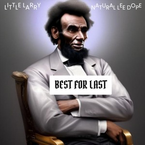 BEST FOR LAST (feat. Natural Lee Dope)