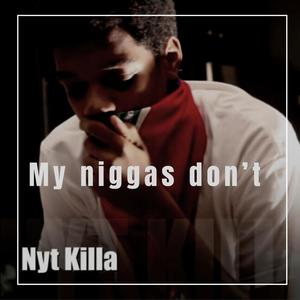 My niggas don't (Explicit)