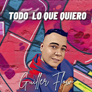 Todo Lo Que Quiero