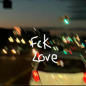 Fck Love (Explicit)