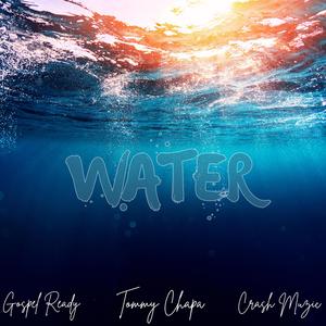 Water (feat. Gospel Ready & Crash Muzic)