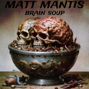 BRAIN SOUP (Explicit)