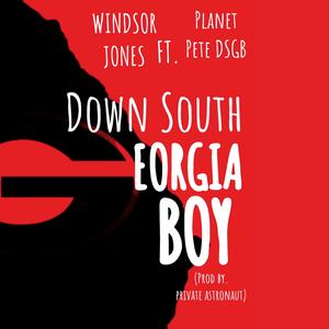 Down South Georgia Boy (feat. Windsor Jones & Planet Pete DSGB) (Explicit)