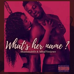 What's her name? (Explicit)