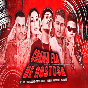 Chama Ela de Gostosa(feat. Valesca Popozuda & Mc 7 Belo)(Brega Funk) (Explicit)