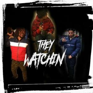 They Watchin(feat. Baby5shot & Bottlefiend Blk) (Explicit)