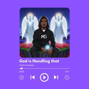 Mark Success - God is handling that