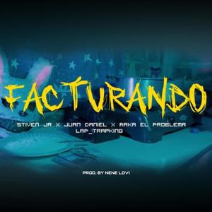 Facturando (feat. Raka EL Problema, Juan Daniel & Lap_TrapKing)
