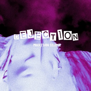 Dejection (Explicit)