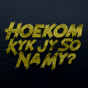 Hoekom Kyk Jy so Na My?