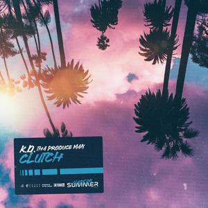 Clutch (feat. K.D. Tha Produce Man) [From Slept On Summer Vol. 2]