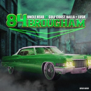 84 Brougham (feat. Gulf Coast Balla & Lush) [Explicit]