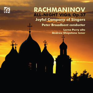 Rachmaninov, All-Night Vigil Op. 37: Joyful Company of Singers