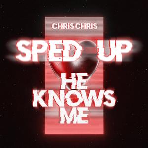 He Knows Me - Sped Up