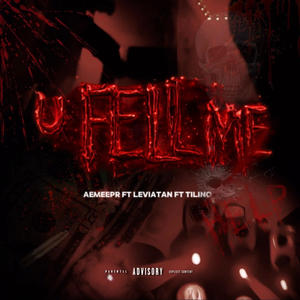 U FEEL ME? (feat. AEMEEPR, Leviatan99 & Yovngtilino) (Explicit)