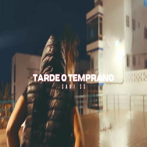 Tarde o temprano (Explicit)