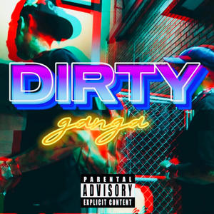 DIRTY GANG