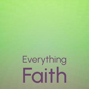 Everything Faith