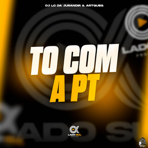 To Com A PT (Explicit)