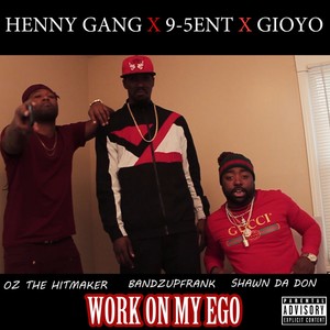 Work on My Ego (feat. O.Z. the Hitmaker & Bandzupfrank) [Explicit]